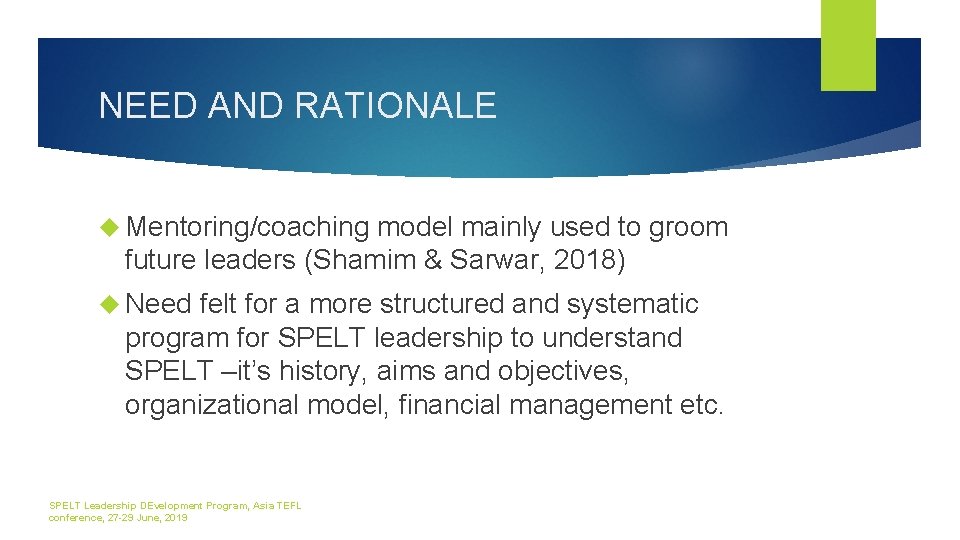 NEED AND RATIONALE Mentoring/coaching model mainly used to groom future leaders (Shamim & Sarwar,