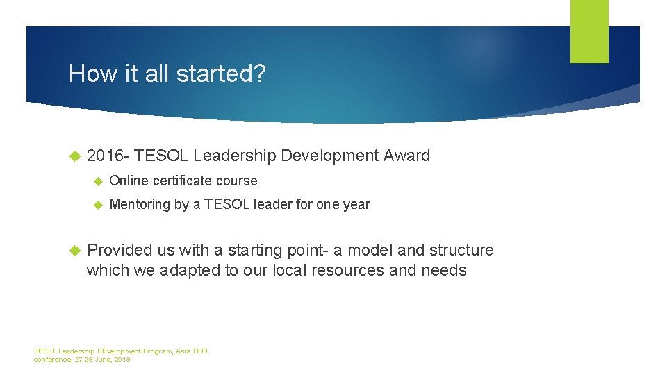 How it all started? 2016 - TESOL Leadership Development Award Online certificate course Mentoring