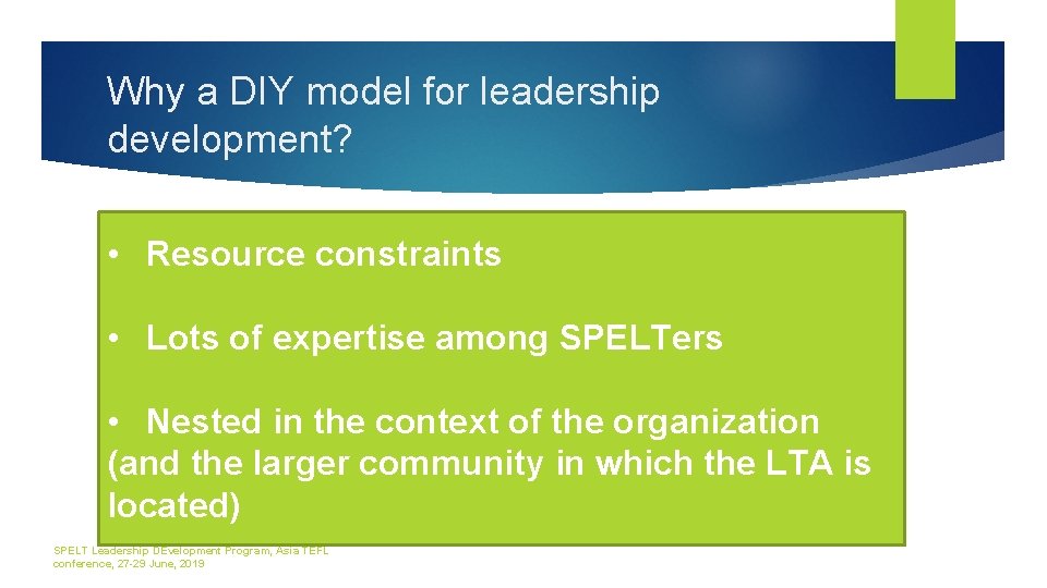Why a DIY model for leadership development? • Resource constraints • Lots of expertise