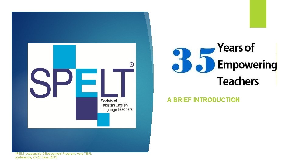A BRIEF INTRODUCTION SPELT Leadership DEvelopment Program, Asia TEFL conference, 27 -29 June, 2019