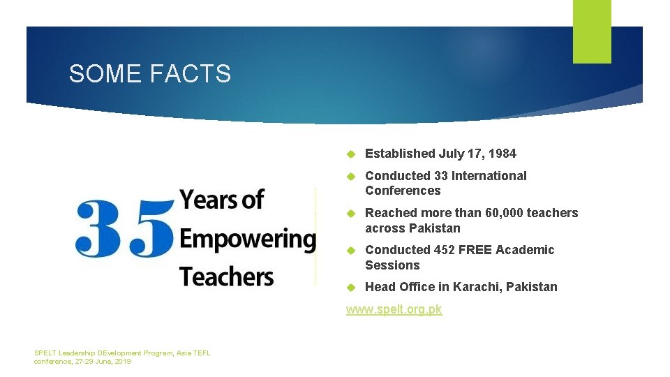 SOME FACTS Established July 17, 1984 Conducted 33 International Conferences Reached more than 60,