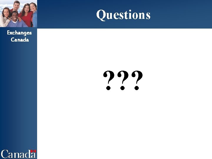 Questions Exchanges Canada ? ? ? 