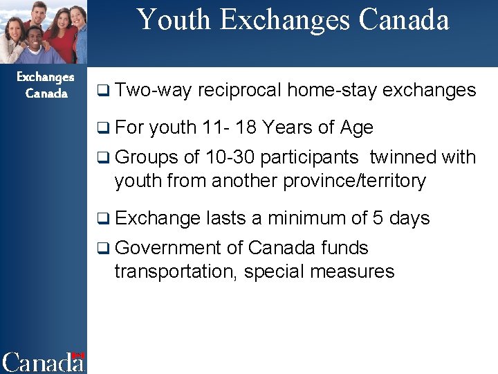 Youth Exchanges Canada q Two-way q For reciprocal home-stay exchanges youth 11 - 18