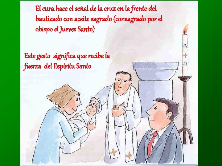 El cura hace el señal de la cruz en la frente del bautizado con