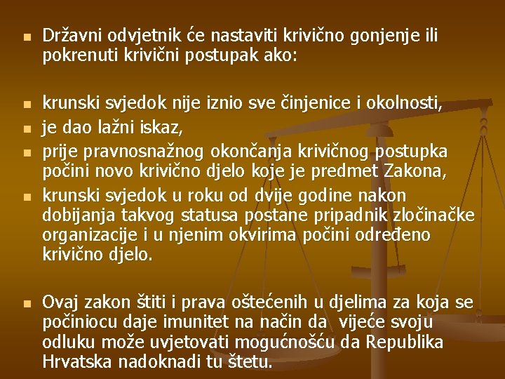 n n n Državni odvjetnik će nastaviti krivično gonjenje ili pokrenuti krivični postupak ako: