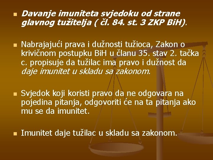 n n Davanje imuniteta svjedoku od strane glavnog tužitelja ( čl. 84. st. 3