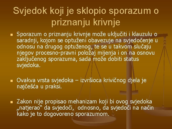 Svjedok koji je sklopio sporazum o priznanju krivnje n n n Sporazum o priznanju