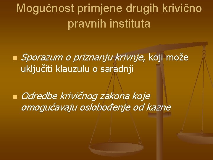 Mogućnost primjene drugih krivično pravnih instituta n Sporazum o priznanju krivnje, koji može uključiti