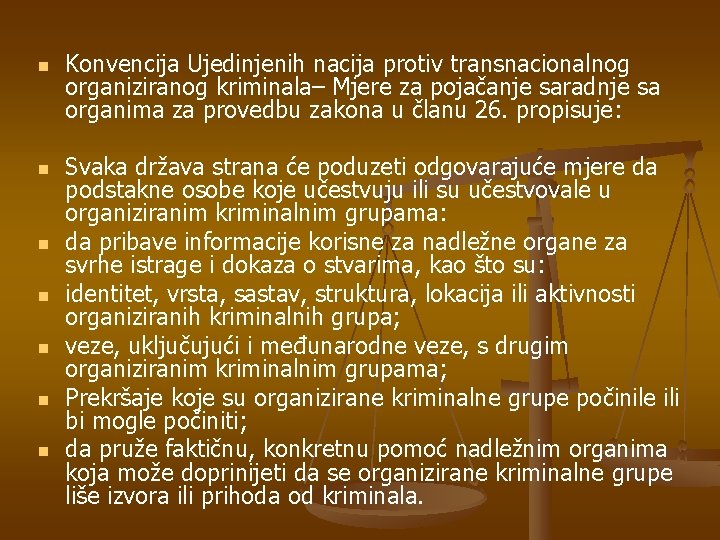 n n n n Konvencija Ujedinjenih nacija protiv transnacionalnog organiziranog kriminala– Mjere za pojačanje