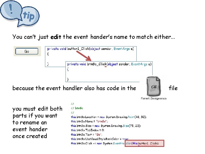 You can’t just edit the event hander’s name to match either. . . because You can’t just edit the event hander’s name to match either. . . because