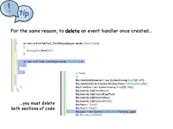 For the same reason, to delete an event handler once created. . . you For the same reason, to delete an event handler once created. . . you