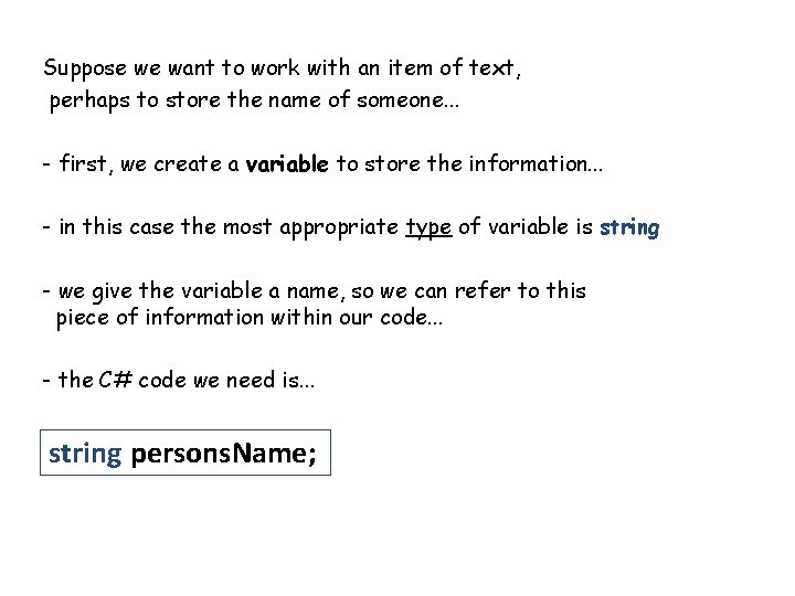 Suppose we want to work with an item of text, perhaps to store the Suppose we want to work with an item of text, perhaps to store the