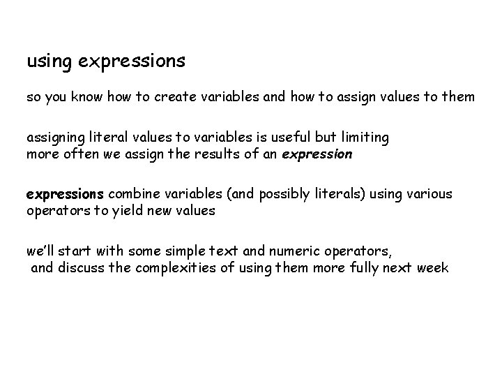 using expressions so you know how to create variables and how to assign values using expressions so you know how to create variables and how to assign values