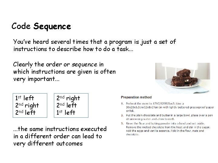 Code Sequence You’ve heard several times that a program is just a set of Code Sequence You’ve heard several times that a program is just a set of