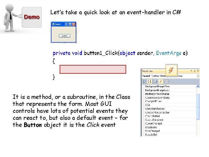 Let’s take a quick look at an event-handler in C# It is a method, Let’s take a quick look at an event-handler in C# It is a method,