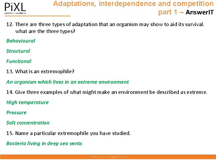 Adaptations, interdependence and competition part 1 – Answer. IT 12. There are three types