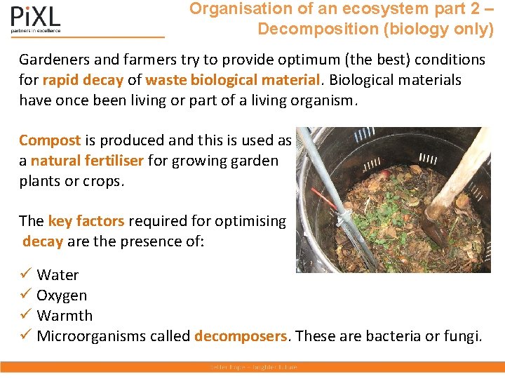 Organisation of an ecosystem part 2 – Decomposition (biology only) Gardeners and farmers try