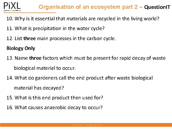 Organisation of an ecosystem part 2 – Question. IT 10. Why is it essential