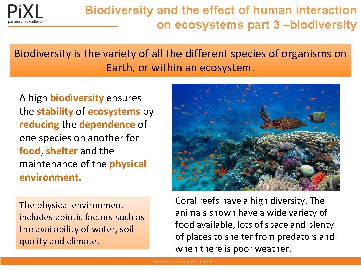 Biodiversity and the effect of human interaction on ecosystems part 3 –biodiversity Biodiversity is