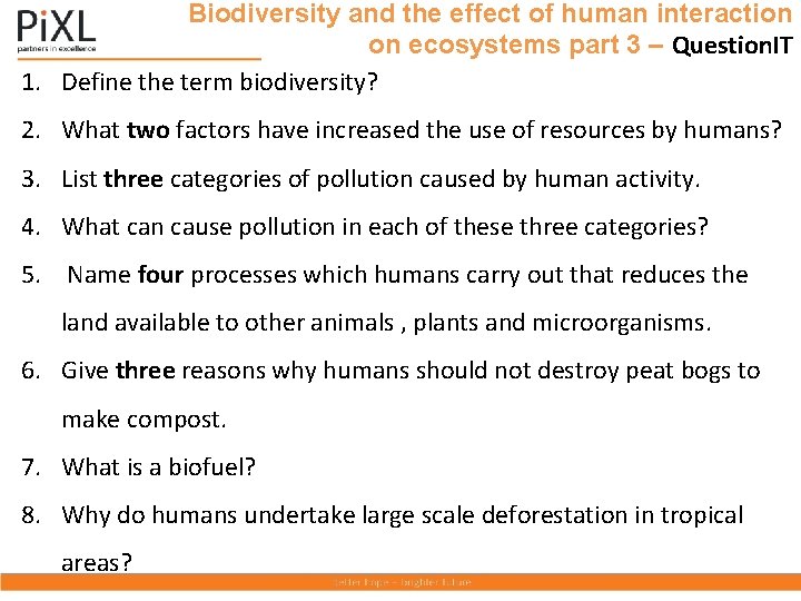 Biodiversity and the effect of human interaction on ecosystems part 3 – Question. IT