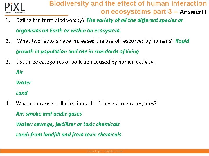 Biodiversity and the effect of human interaction on ecosystems part 3 – Answer. IT