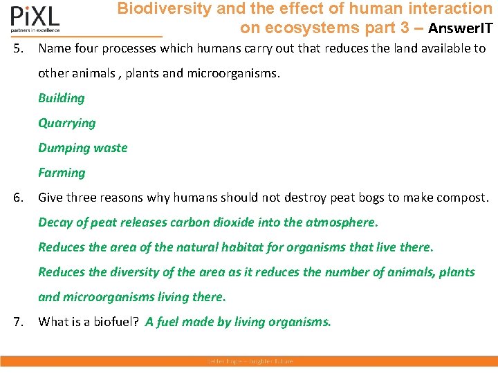 Biodiversity and the effect of human interaction on ecosystems part 3 – Answer. IT