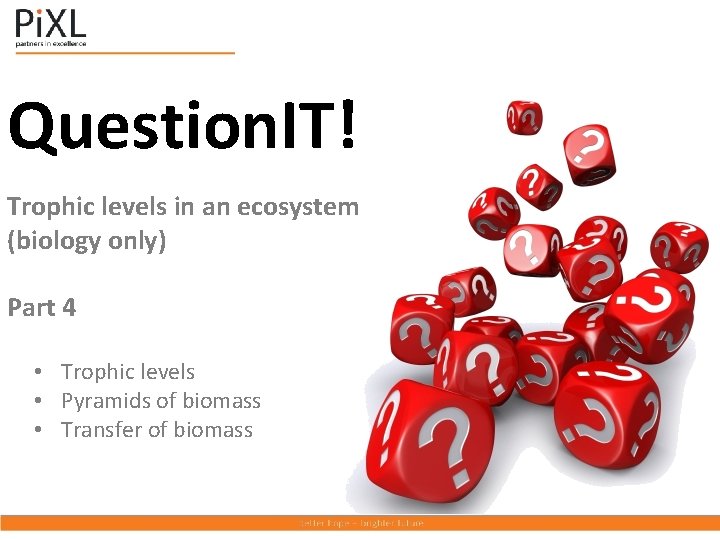 Question. IT! Trophic levels in an ecosystem (biology only) Part 4 • Trophic levels