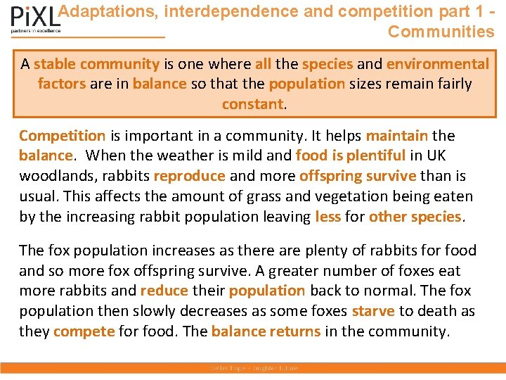 Adaptations, interdependence and competition part 1 Communities A stable community is one where all