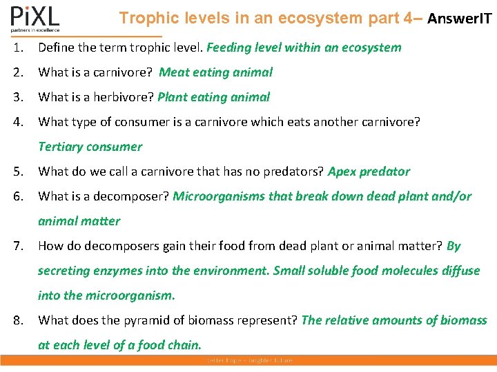 Trophic levels in an ecosystem part 4– Answer. IT 1. Define the term trophic