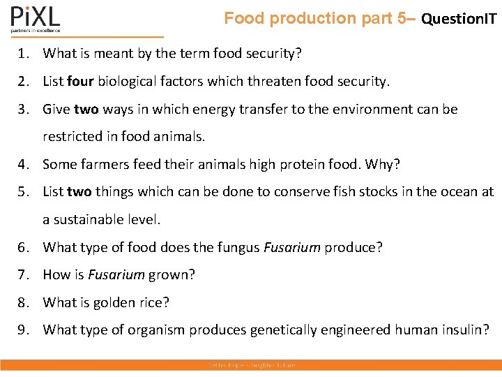 Food production part 5– Question. IT 1. What is meant by the term food