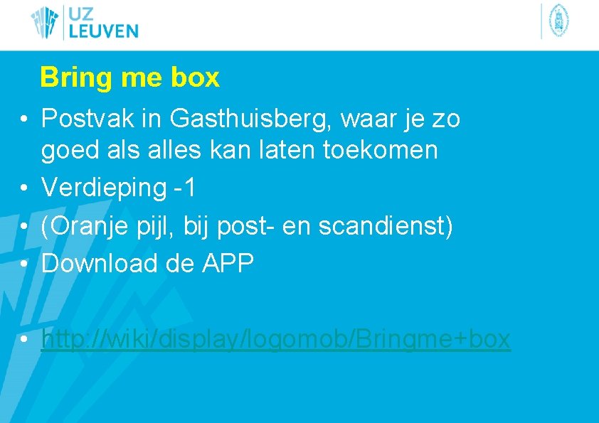 Bring me box • Postvak in Gasthuisberg, waar je zo goed als alles kan