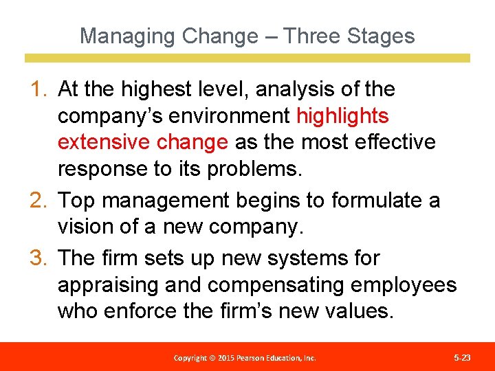 Managing Change – Three Stages 1. At the highest level, analysis of the company’s