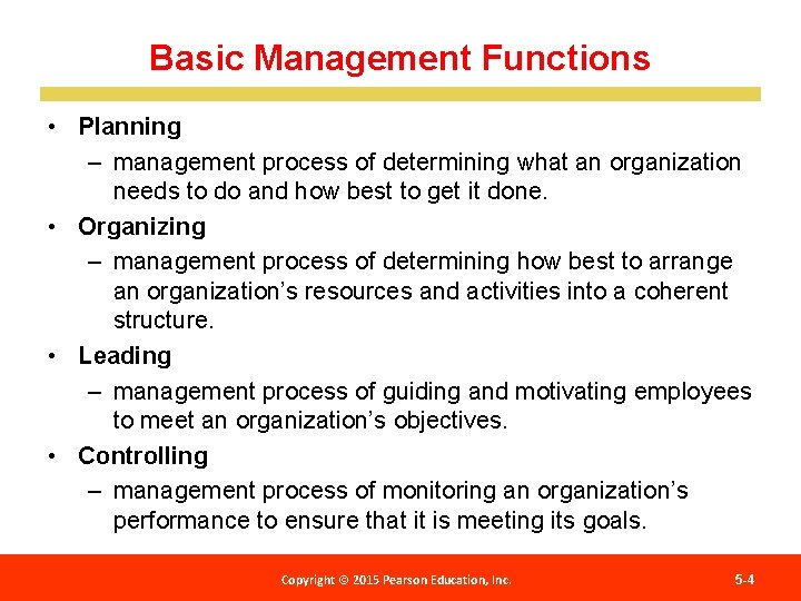 Basic Management Functions • Planning – management process of determining what an organization needs