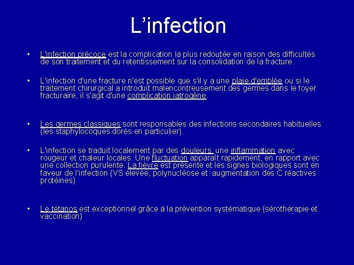 L’infection • L'infection précoce est la complication la plus redoutée en raison des difficultés