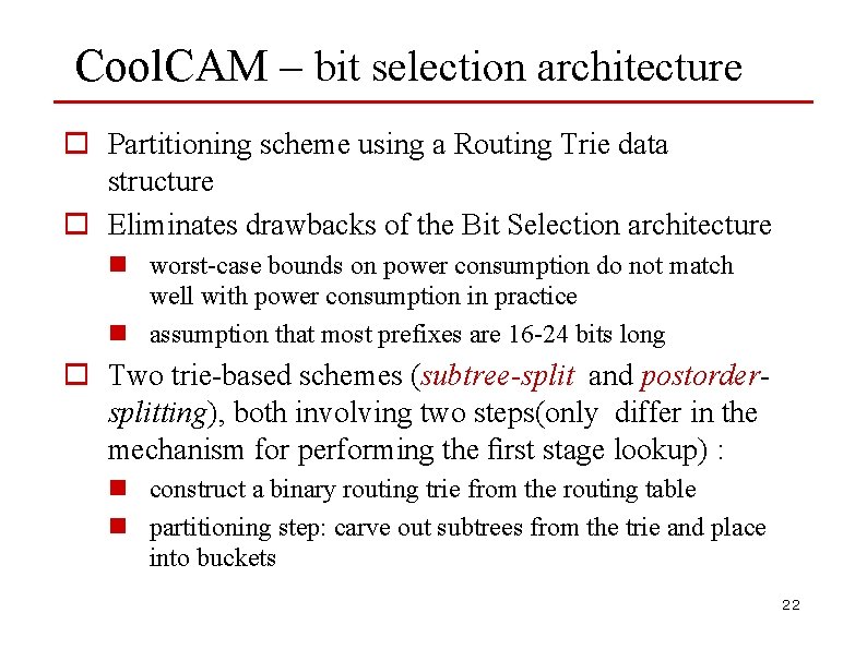 Cool. CAM – bit selection architecture o Partitioning scheme using a Routing Trie data