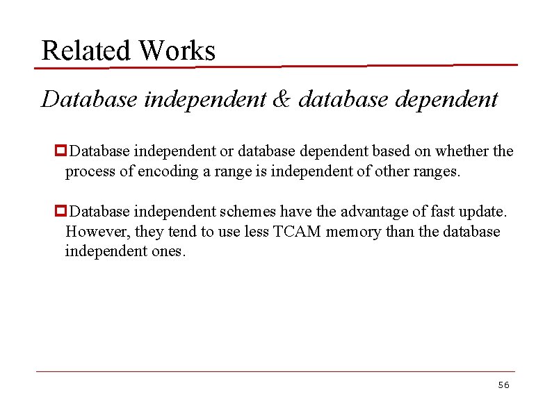 Related Works Database independent & database dependent p. Database independent or database dependent based