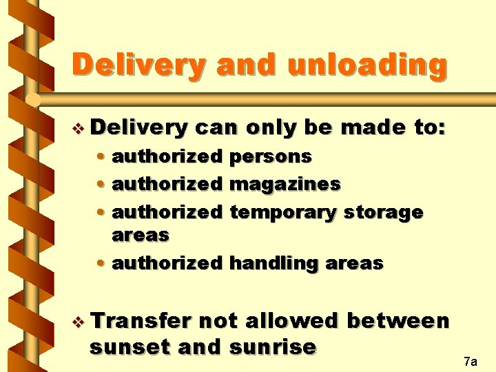 Delivery and unloading v Delivery can only be made to: • authorized persons •