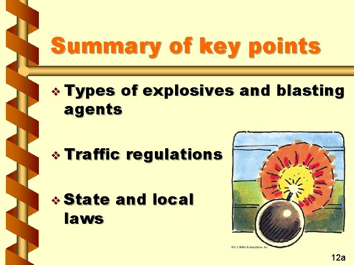 Summary of key points v Types of explosives and blasting agents v Traffic v