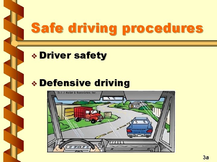 Safe driving procedures v Driver safety v Defensive driving 3 a 