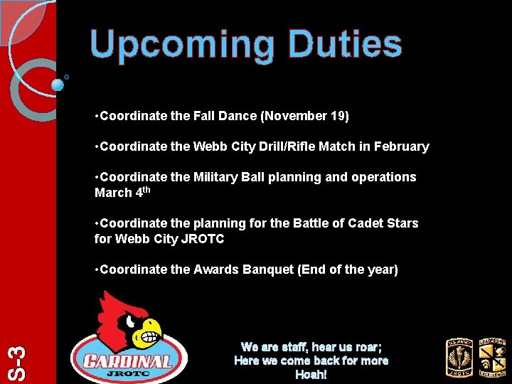 Upcoming Duties • Coordinate the Fall Dance (November 19) • Coordinate the Webb City