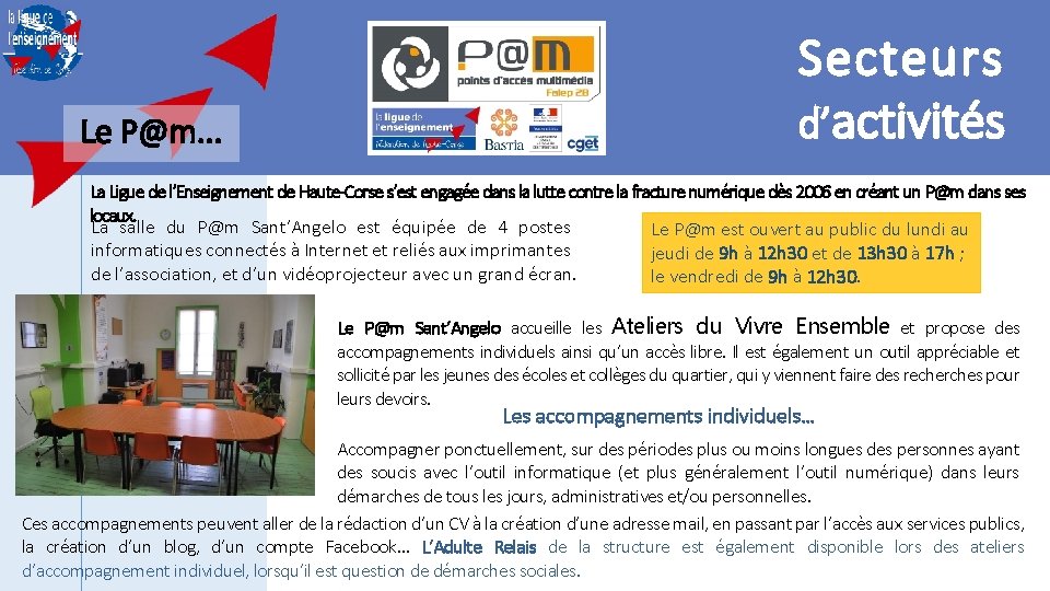 Le P@m. . . Secteurs d’activités La Ligue de l’Enseignement de Haute-Corse s’est engagée