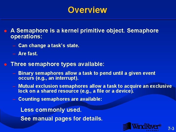 Overview l A Semaphore is a kernel primitive object. Semaphore operations: – Can change Overview l A Semaphore is a kernel primitive object. Semaphore operations: – Can change