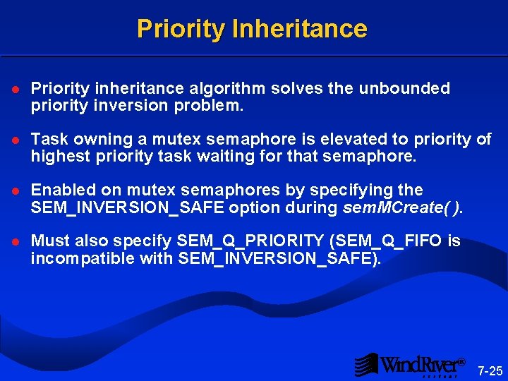 Priority Inheritance l Priority inheritance algorithm solves the unbounded priority inversion problem. l Task