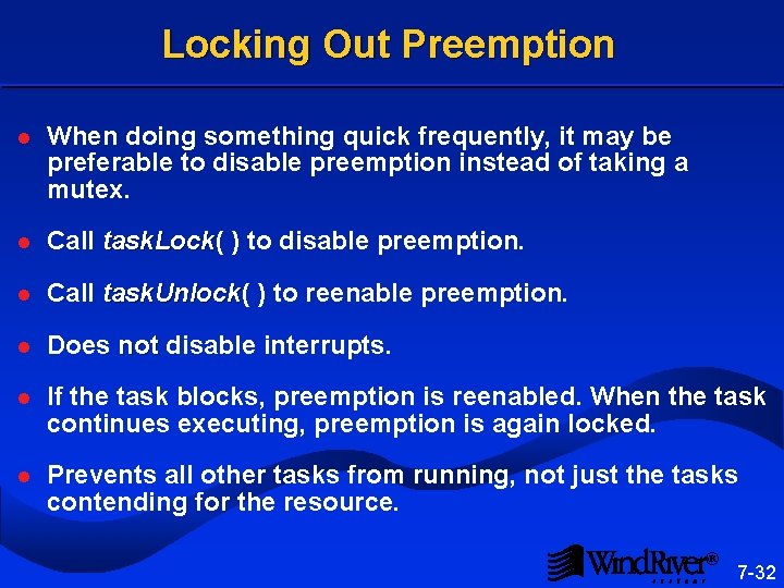 Locking Out Preemption l When doing something quick frequently, it may be preferable to