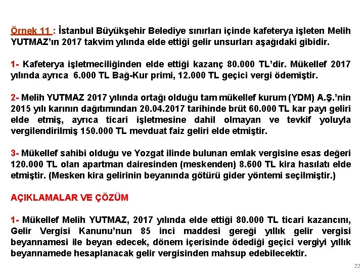 Örnek 11 : İstanbul Büyükşehir Belediye sınırları içinde kafeterya işleten Melih YUTMAZ’ın 2017 takvim