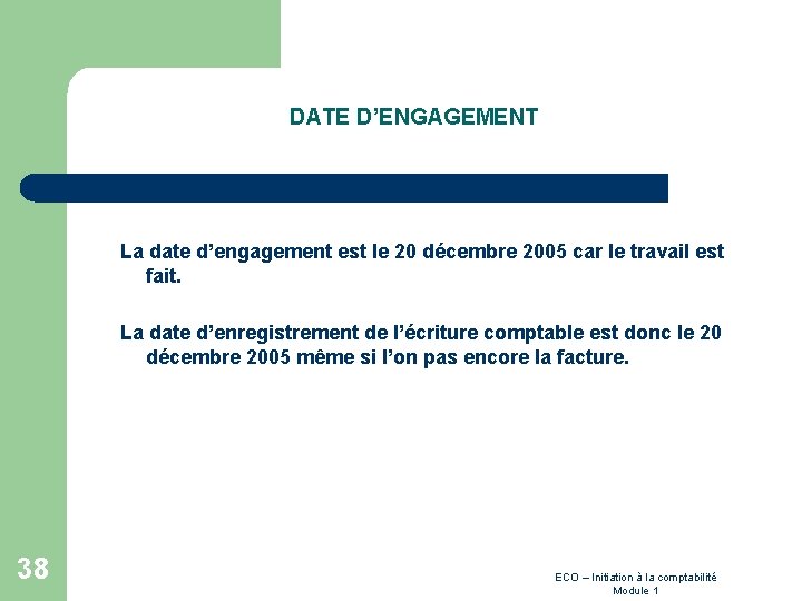 DATE D’ENGAGEMENT La date d’engagement est le 20 décembre 2005 car le travail est