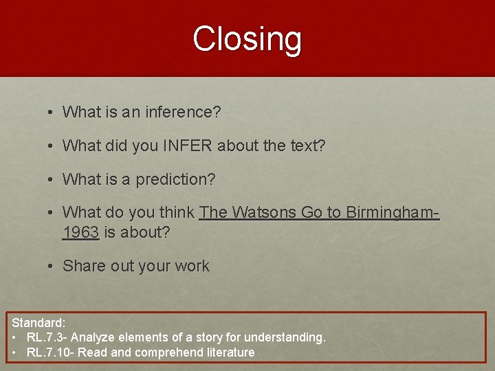 Closing • What is an inference? • What did you INFER about the text?