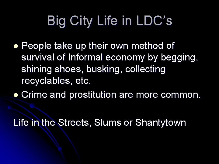 Big City Life in LDC’s People take up their own method of survival of