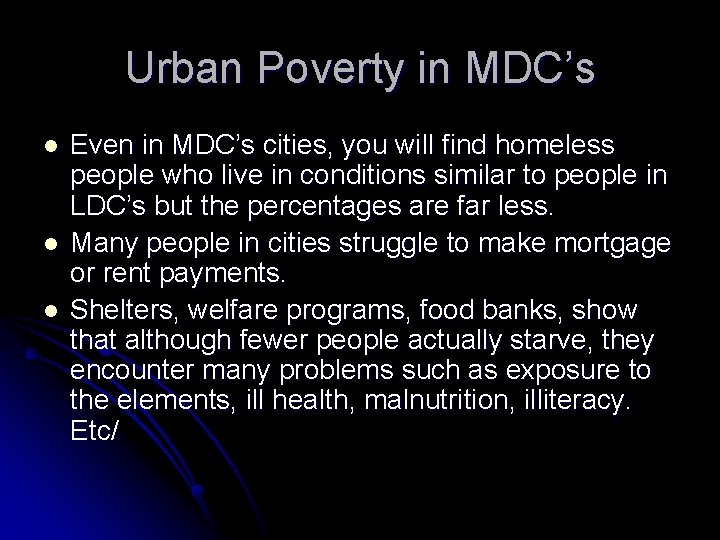 Urban Poverty in MDC’s l l l Even in MDC’s cities, you will find