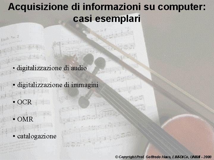 Acquisizione di informazioni su computer: casi esemplari • digitalizzazione di audio • digitalizzazione di